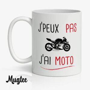 Je Peux Pas J'ai Moto - Mug Original 6 Mug humoristique 'Je peux pas j'ai moto' pour amateurs de moto, idée cadeau motard.