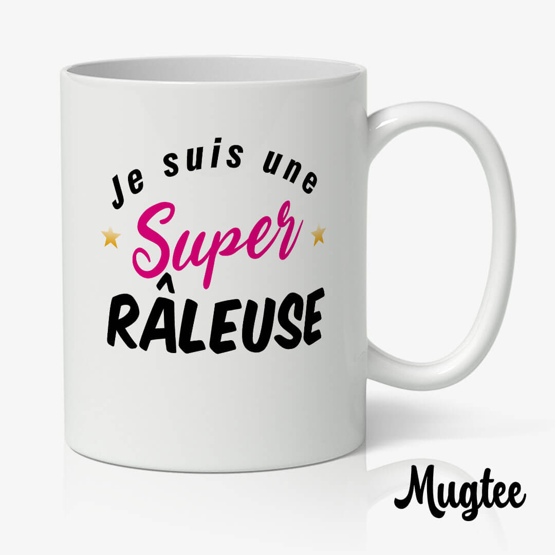 Mug Je suis Une super Râleuse - Mug humoristique 1 Mug humoristique "Super Râleuse", une idée cadeau originale et personnalisée pour Madame.